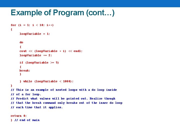 Example of Program (cont…) for (i = 1; i < 10; i++) { loop.