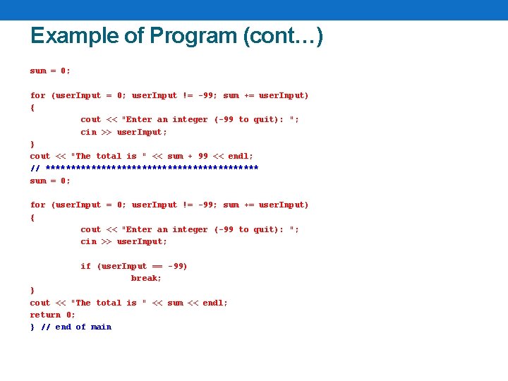 Example of Program (cont…) sum = 0; for (user. Input = 0; user. Input