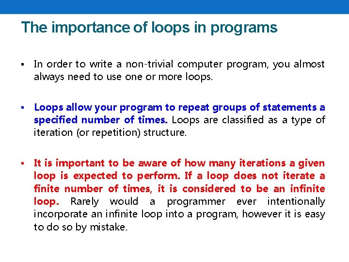 The importance of loops in programs § In order to write a non-trivial computer