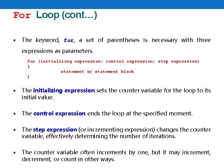 For Loop (cont…) § The keyword, for, a set of parentheses is necessary with