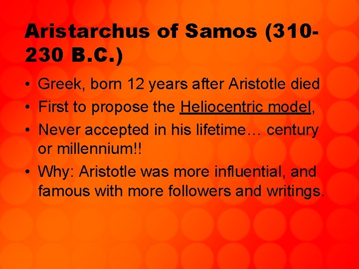 Aristarchus of Samos (310230 B. C. ) • Greek, born 12 years after Aristotle