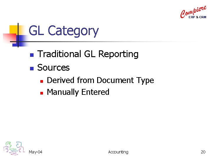 GL Category n n Traditional GL Reporting Sources n n May-04 Derived from Document