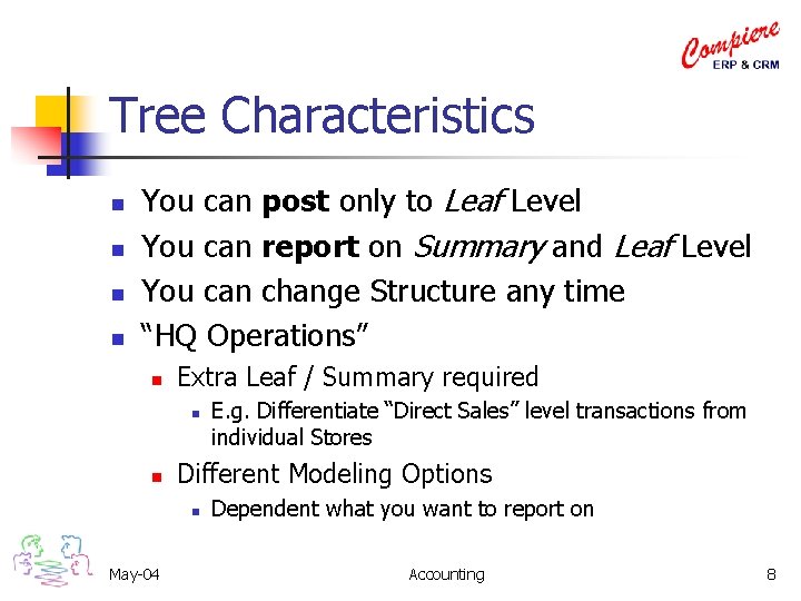 Tree Characteristics n n You can post only to Leaf Level You can report