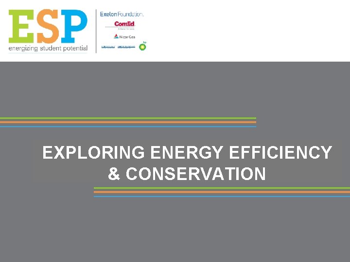 EXPLORING ENERGY EFFICIENCY & CONSERVATION 
