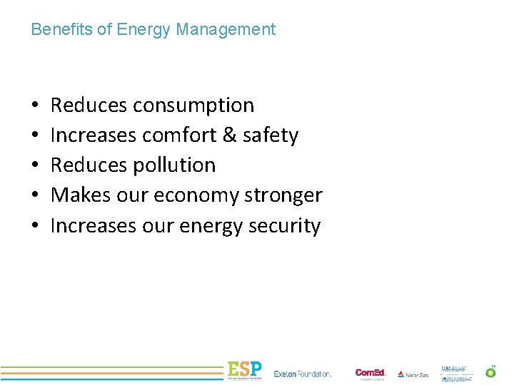 Benefits of Energy Management • • • Reduces consumption Increases comfort & safety Reduces