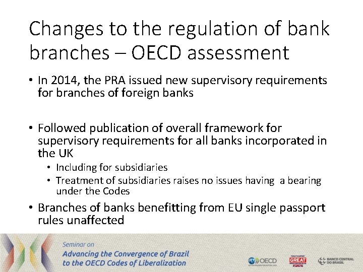 Changes to the regulation of bank branches – OECD assessment • In 2014, the