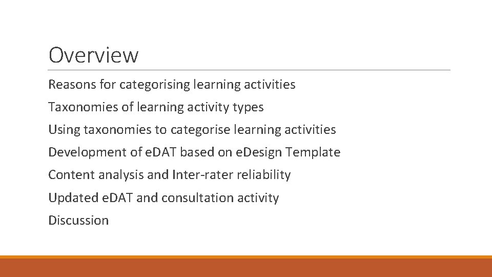 Overview Reasons for categorising learning activities Taxonomies of learning activity types Using taxonomies to