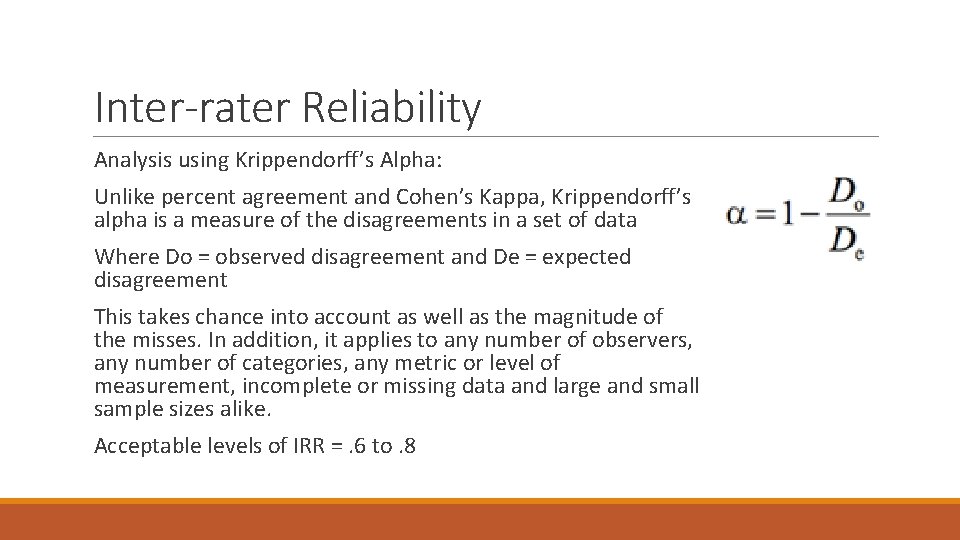 Inter-rater Reliability Analysis using Krippendorff’s Alpha: Unlike percent agreement and Cohen’s Kappa, Krippendorff’s alpha