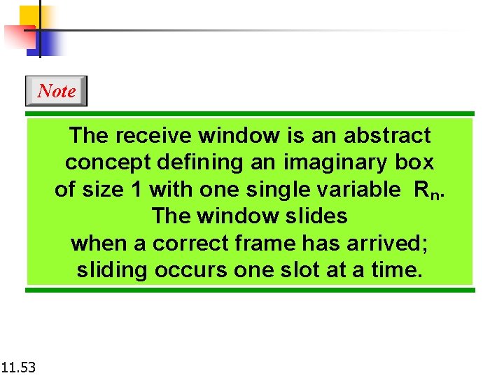 Note The receive window is an abstract concept defining an imaginary box of size