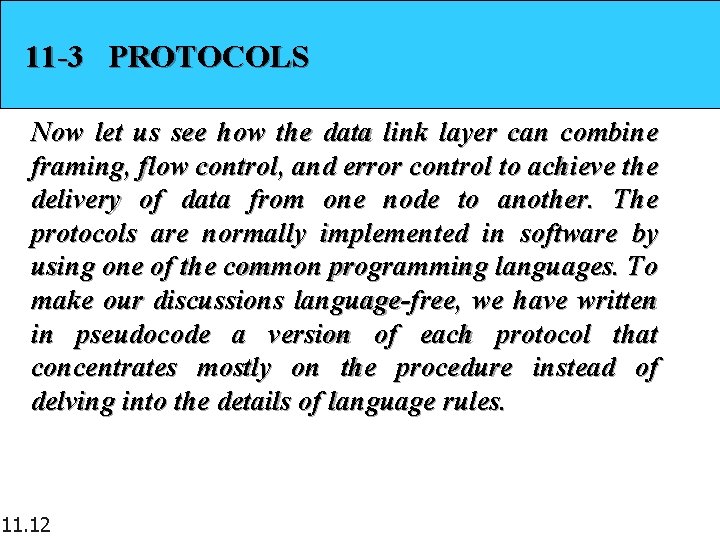 11 -3 PROTOCOLS Now let us see how the data link layer can combine