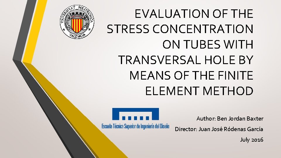 EVALUATION OF THE STRESS CONCENTRATION ON TUBES WITH TRANSVERSAL HOLE BY MEANS OF THE