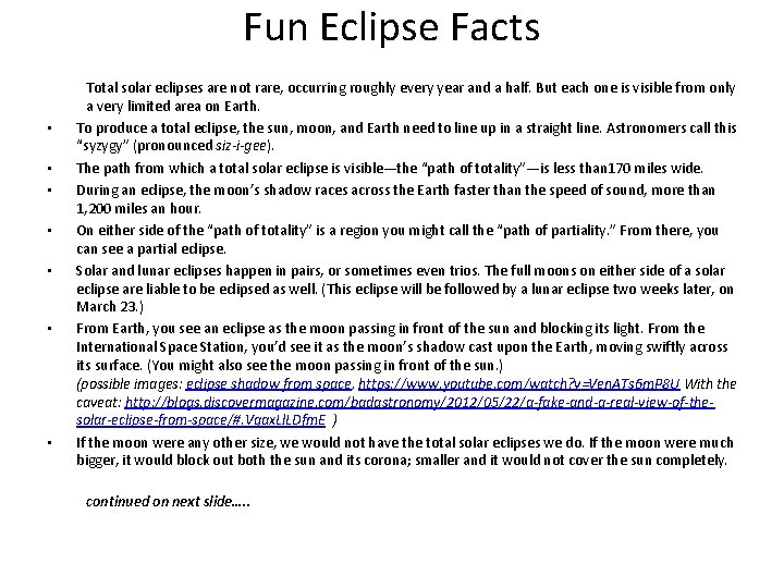 Fun Eclipse Facts • • Total solar eclipses are not rare, occurring roughly every