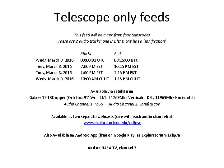 Telescope only feeds This feed will be a mix from four telescopes There are