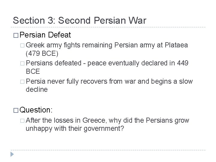 Section 3: Second Persian War � Persian Defeat � Greek army fights remaining Persian