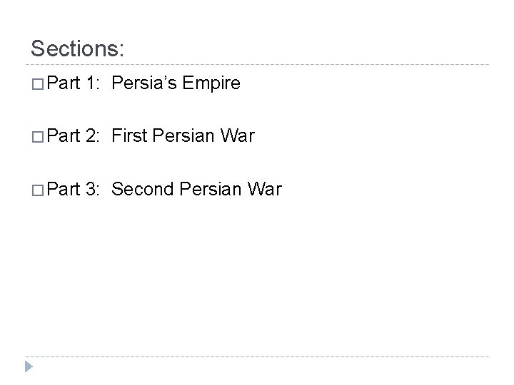 Sections: � Part 1: Persia’s Empire � Part 2: First Persian War � Part