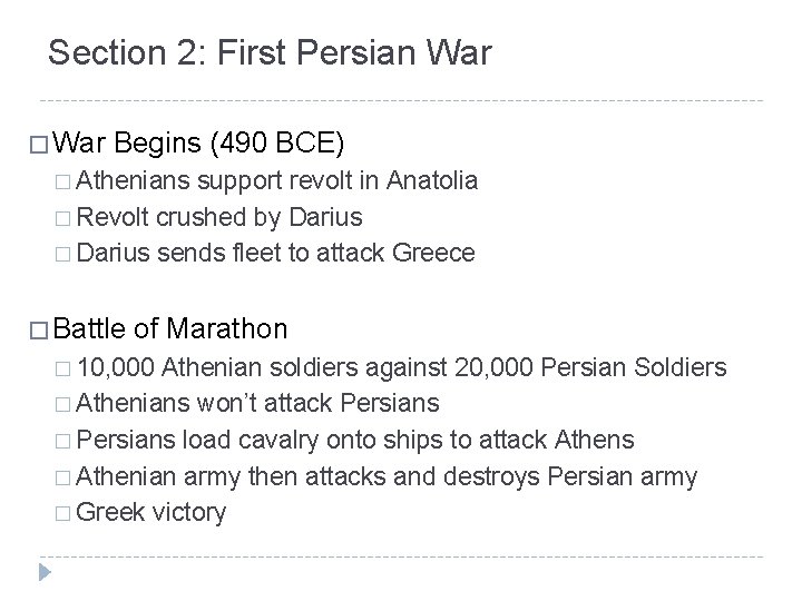 Section 2: First Persian War � War Begins (490 BCE) � Athenians support revolt