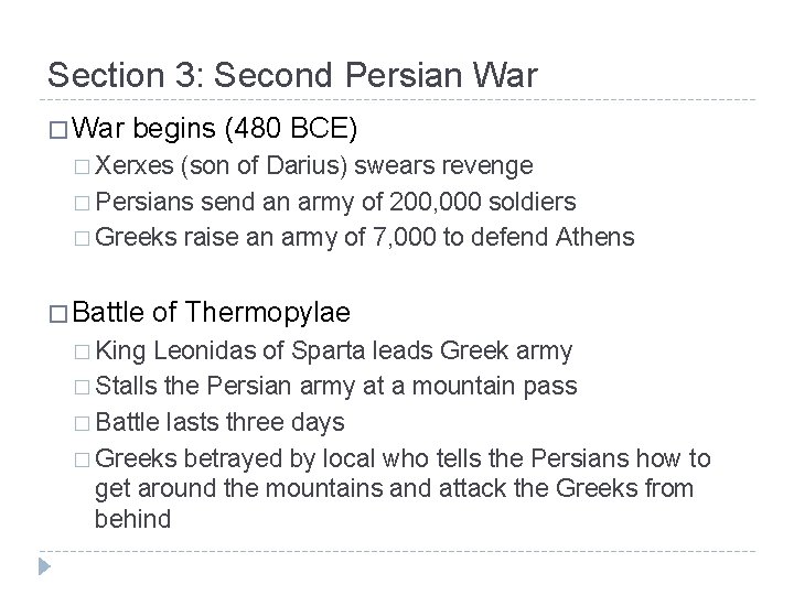 Section 3: Second Persian War � War begins (480 BCE) � Xerxes (son of
