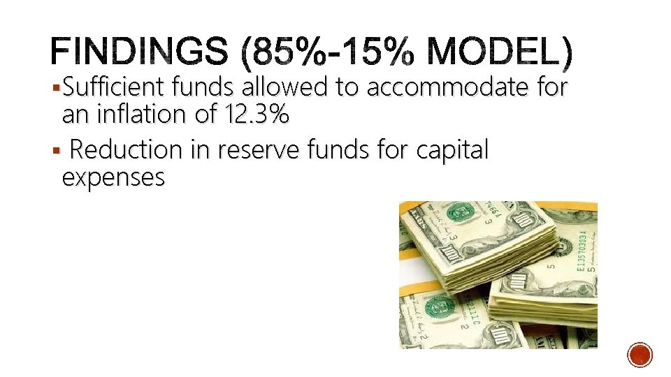 §Sufficient funds allowed to accommodate for an inflation of 12. 3% § Reduction in