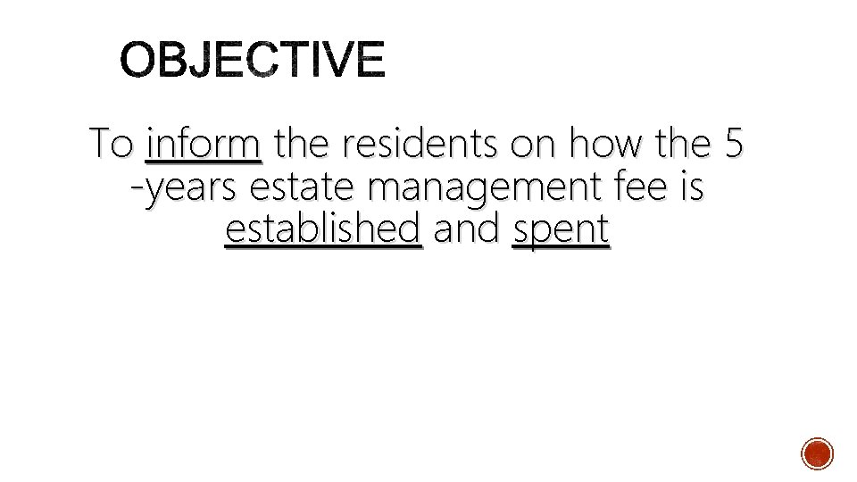 To inform the residents on how the 5 -years estate management fee is established