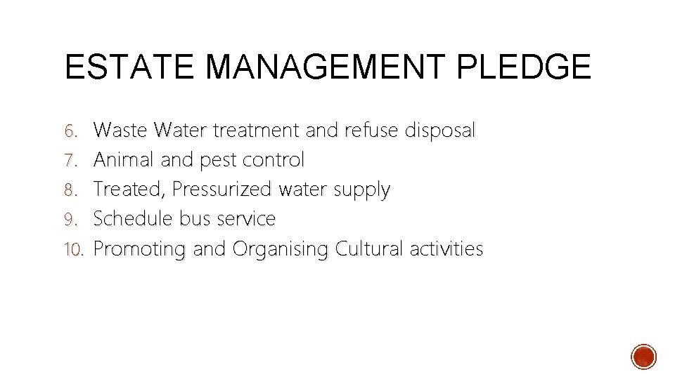 ESTATE MANAGEMENT PLEDGE 6. Waste Water treatment and refuse disposal 7. Animal and pest