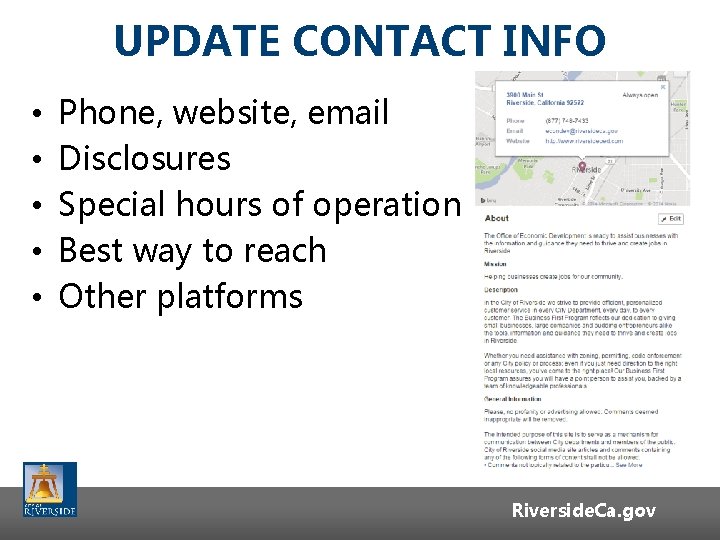 UPDATE CONTACT INFO • • • Phone, website, email Disclosures Special hours of operation UPDATE CONTACT INFO • • • Phone, website, email Disclosures Special hours of operation