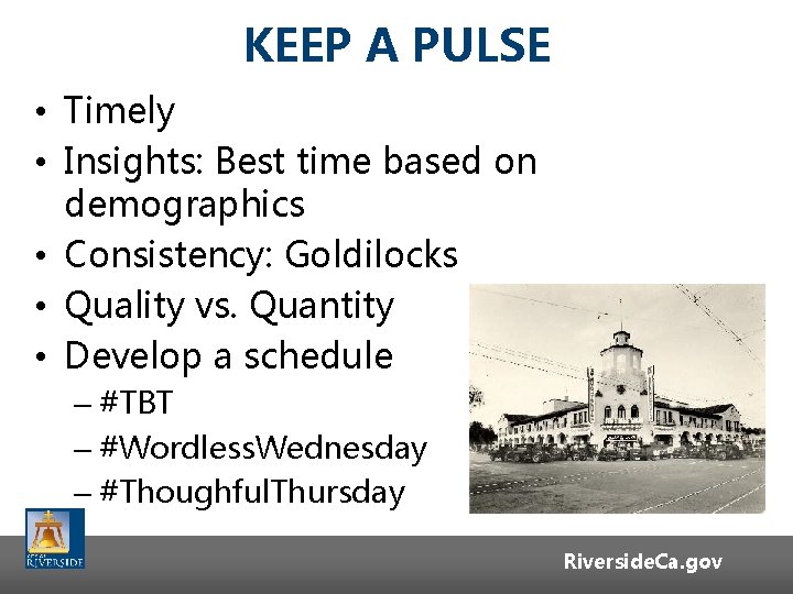 KEEP A PULSE • Timely • Insights: Best time based on demographics • Consistency: KEEP A PULSE • Timely • Insights: Best time based on demographics • Consistency: