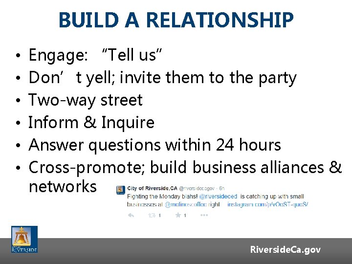 BUILD A RELATIONSHIP • • • Engage: “Tell us” Don’t yell; invite them to BUILD A RELATIONSHIP • • • Engage: “Tell us” Don’t yell; invite them to