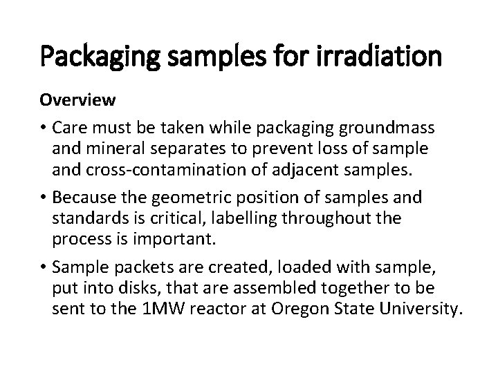 Packaging samples for irradiation Overview • Care must be taken while packaging groundmass and