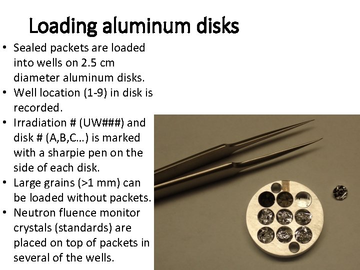 Loading aluminum disks • Sealed packets are loaded into wells on 2. 5 cm