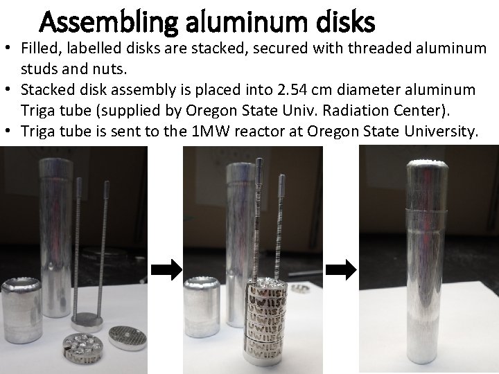 Assembling aluminum disks • Filled, labelled disks are stacked, secured with threaded aluminum studs