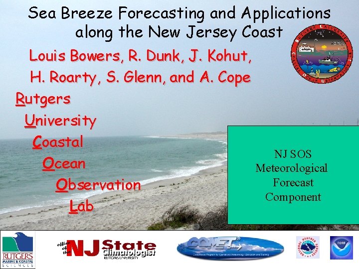 Sea Breeze Forecasting and Applications along the New Jersey Coast Louis Bowers, R. Dunk,