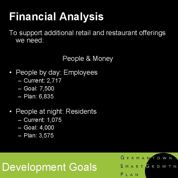 Financial Analysis To support additional retail and restaurant offerings we need: People & Money