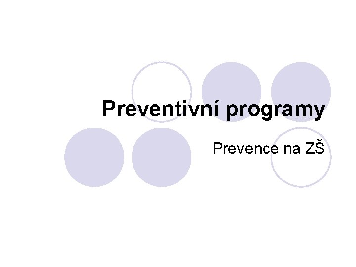 Preventivní programy Prevence na ZŠ 