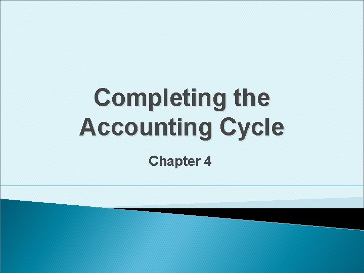 Completing the Accounting Cycle Chapter 4 