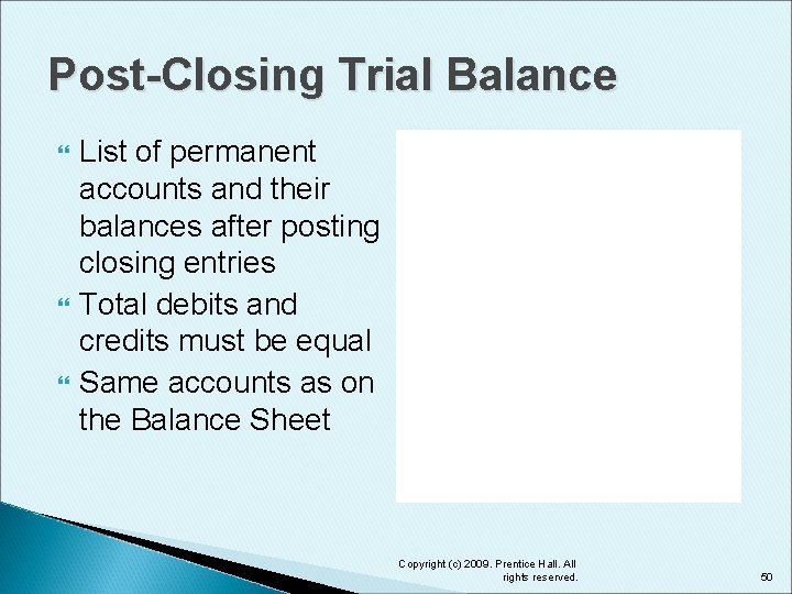 Post-Closing Trial Balance List of permanent accounts and their balances after posting closing entries