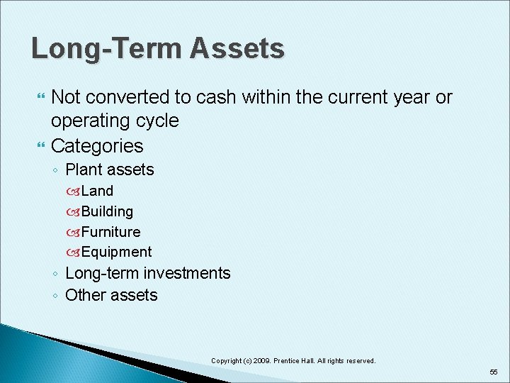 Long-Term Assets Not converted to cash within the current year or operating cycle Categories