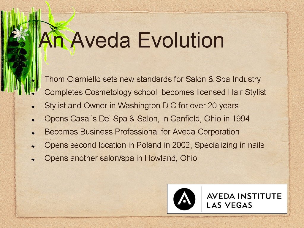 An Aveda Evolution Thom Ciarniello sets new standards for Salon & Spa Industry Completes