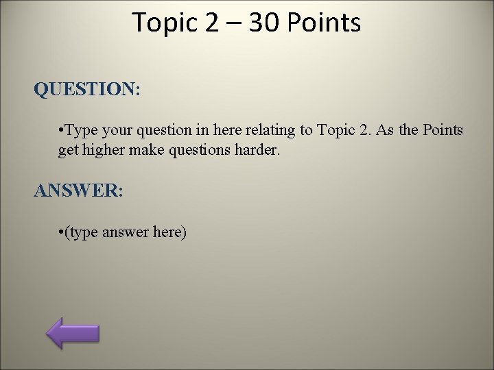 Topic 2 – 30 Points QUESTION: • Type your question in here relating to