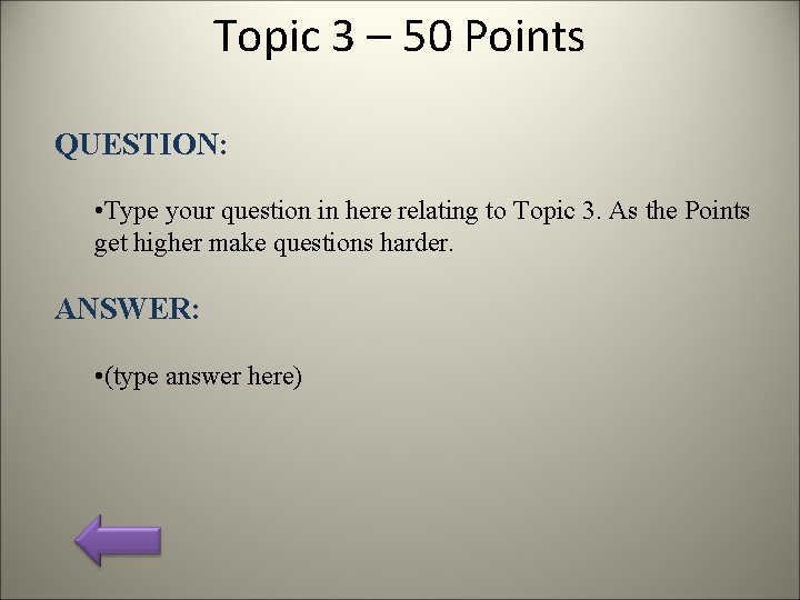 Topic 3 – 50 Points QUESTION: • Type your question in here relating to