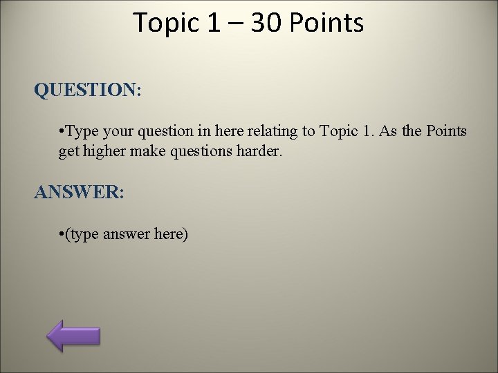 Topic 1 – 30 Points QUESTION: • Type your question in here relating to