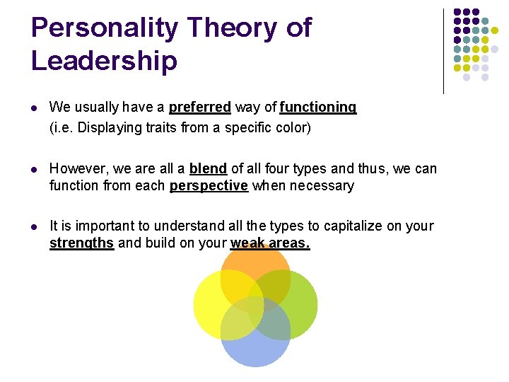 Personality Theory of Leadership l We usually have a preferred way of functioning (i.