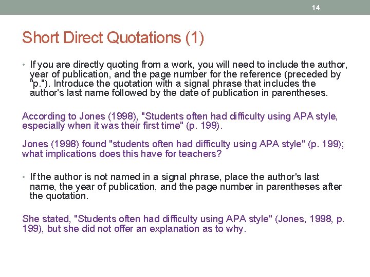 14 Short Direct Quotations (1) • If you are directly quoting from a work,