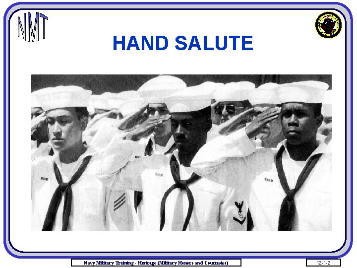 HAND SALUTE Navy Military Training - Heritage (Military Honors and Courtesies) 12 -1 -2