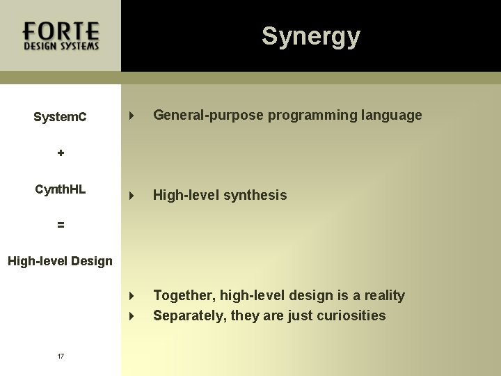Synergy System. C 4 General-purpose programming language 4 High-level synthesis 4 4 Together, high-level Synergy System. C 4 General-purpose programming language 4 High-level synthesis 4 4 Together, high-level