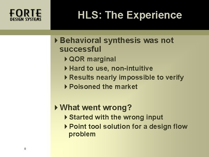 HLS: The Experience 4 Behavioral synthesis was not successful 4 QOR marginal 4 Hard HLS: The Experience 4 Behavioral synthesis was not successful 4 QOR marginal 4 Hard