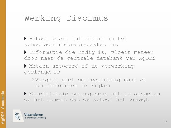 Ag. ODi - Academie Werking Discimus School voert informatie in het schooladministratiepakket in, Informatie