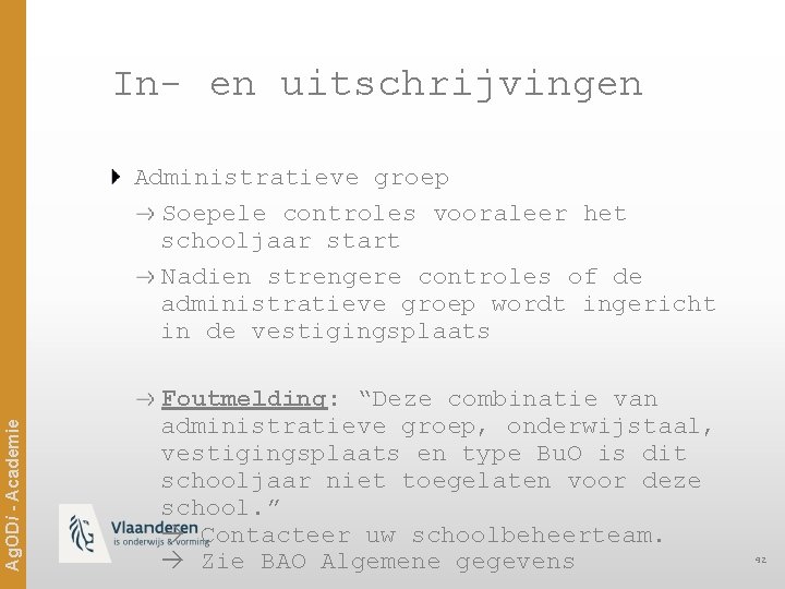 In- en uitschrijvingen Ag. ODi - Academie Administratieve groep Soepele controles vooraleer het schooljaar
