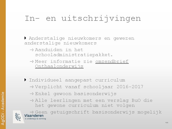 In- en uitschrijvingen Ag. ODi - Academie Anderstalige nieuwkomers en gewezen anderstalige nieuwkomers Aanduiden