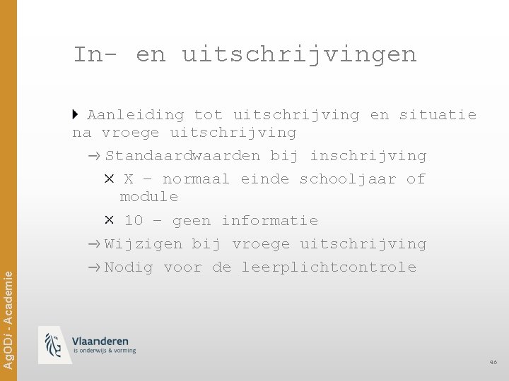 Ag. ODi - Academie In- en uitschrijvingen Aanleiding tot uitschrijving en situatie na vroege