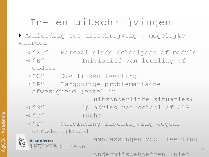 Ag. ODi - Academie In- en uitschrijvingen Aanleiding tot uitschrijving : mogelijke waarden “X